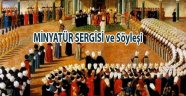 MİNYATÜR SERGİSİ ve Söyleşi