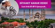 Ezan Kirliliği sona eriyor