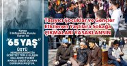 Çocuklara-Yaşlılara Sokak yasağı getirilsin