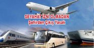 İzinsiz seyahat yasaklandı