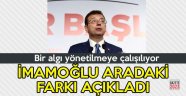 Ekrem İmamoğlu Aradaki son farkı açıkladı
