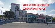 Özel ve Vakıf hastaneleri Corona Alacak