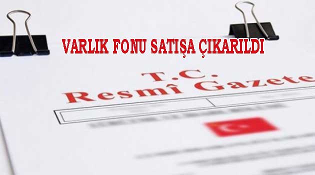 VARLIK FONU SATIŞA ÇIKARILDI