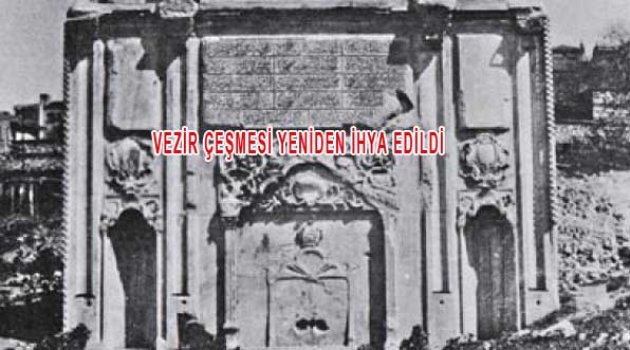 Yok olan Vezir Çeşmesi İhya Edildi