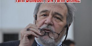 Tarih Bitmeden Türk Tarihi Bitmez!