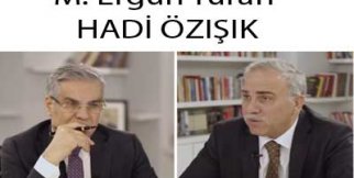 Ergün Turan, Hadi Özışık'a açıklamalar