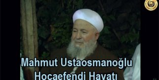 Mahmut Ustaosmanoğlu hoca efendinin hayatı